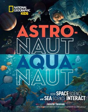 Astronauat Aquanaut Book by Jennifer Swanson