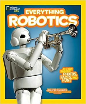 Everything Robotics book by Jennifer Swanson